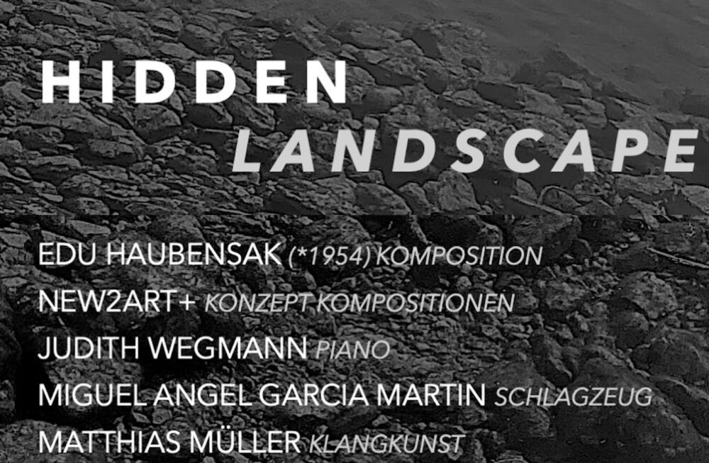 7. Juni 2026: Konzert HIDDEN LANDSCAPE – Auftragskomposition / Edu Haubensak post thumbnail image